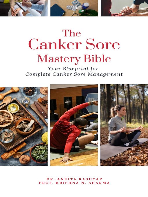 Title details for The Canker Sore Mastery Bible by Dr. Ankita Kashyap - Available